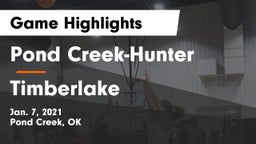 Pond Creek-Hunter  vs Timberlake  Game Highlights - Jan. 7, 2021