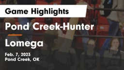 Pond Creek-Hunter  vs Lomega  Game Highlights - Feb. 7, 2023