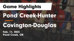 Pond Creek-Hunter  vs Covington-Douglas  Game Highlights - Feb. 11, 2023