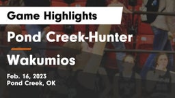 Pond Creek-Hunter  vs Wakumios Game Highlights - Feb. 16, 2023