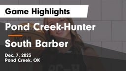 Pond Creek-Hunter  vs South Barber  Game Highlights - Dec. 7, 2023