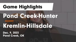Pond Creek-Hunter  vs Kremlin-Hillsdale  Game Highlights - Dec. 9, 2023