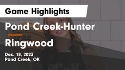 Pond Creek-Hunter  vs Ringwood  Game Highlights - Dec. 18, 2023