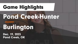 Pond Creek-Hunter  vs Burlington  Game Highlights - Dec. 19, 2023