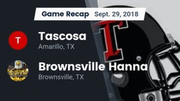 Recap: Tascosa  vs. Brownsville Hanna  2018