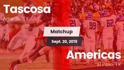Matchup: Tascosa  vs. Americas  2019