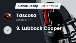 Recap: Tascosa  vs. 9. Lubbock Cooper  2023