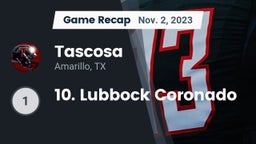 Recap: Tascosa  vs. 10. Lubbock Coronado  2023