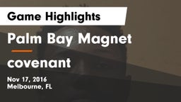 Palm Bay Magnet  vs covenant Game Highlights - Nov 17, 2016