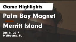 Palm Bay Magnet  vs Merritt Island Game Highlights - Jan 11, 2017