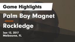 Palm Bay Magnet  vs Rockledge  Game Highlights - Jan 12, 2017