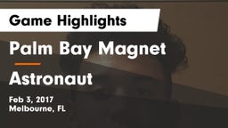 Palm Bay Magnet  vs Astronaut  Game Highlights - Feb 3, 2017