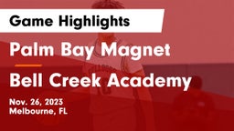 Palm Bay Magnet  vs Bell Creek Academy Game Highlights - Nov. 26, 2023
