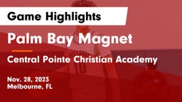 Palm Bay Magnet  vs Central Pointe Christian Academy Game Highlights - Nov. 28, 2023