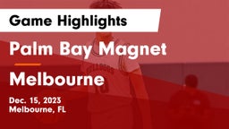 Palm Bay Magnet  vs Melbourne  Game Highlights - Dec. 15, 2023