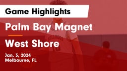 Palm Bay Magnet  vs West Shore  Game Highlights - Jan. 3, 2024