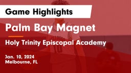 Palm Bay Magnet  vs Holy Trinity Episcopal Academy Game Highlights - Jan. 10, 2024
