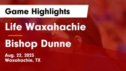 Life Waxahachie  vs Bishop Dunne Game Highlights - Aug. 22, 2023