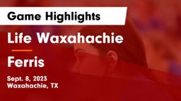 Life Waxahachie  vs Ferris  Game Highlights - Sept. 8, 2023