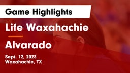 Life Waxahachie  vs Alvarado  Game Highlights - Sept. 12, 2023