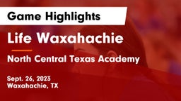 Life Waxahachie  vs North Central Texas Academy Game Highlights - Sept. 26, 2023