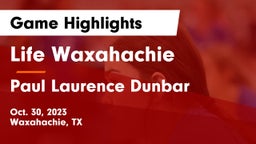 Life Waxahachie  vs Paul Laurence Dunbar  Game Highlights - Oct. 30, 2023