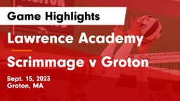Lawrence Academy vs Scrimmage v Groton Game Highlights - Sept. 15, 2023
