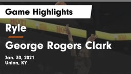 Ryle  vs George Rogers Clark  Game Highlights - Jan. 30, 2021