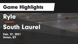 Ryle  vs South Laurel  Game Highlights - Feb. 27, 2021