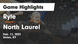 Ryle  vs North Laurel  Game Highlights - Feb. 11, 2023