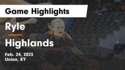 Ryle  vs Highlands  Game Highlights - Feb. 24, 2023