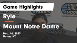 Ryle  vs Mount Notre Dame  Game Highlights - Dec. 14, 2023
