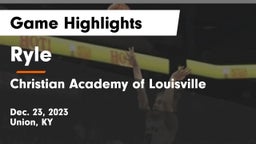 Ryle  vs Christian Academy of Louisville Game Highlights - Dec. 23, 2023