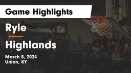 Ryle  vs Highlands  Game Highlights - March 8, 2024