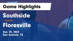 Southside  vs Floresville  Game Highlights - Jan. 25, 2022