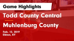 Todd County Central  vs Muhlenburg County  Game Highlights - Feb. 12, 2019