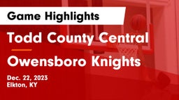 Todd County Central  vs Owensboro Knights Game Highlights - Dec. 22, 2023