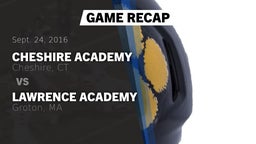 Recap: Cheshire Academy  vs. Lawrence Academy  2016