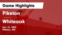 Piketon  vs Whiteoak  Game Highlights - Jan. 31, 2023