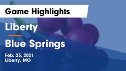 Liberty  vs Blue Springs  Game Highlights - Feb. 23, 2021