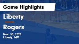 Liberty  vs Rogers  Game Highlights - Nov. 30, 2023