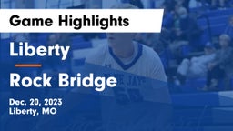 Liberty  vs Rock Bridge  Game Highlights - Dec. 20, 2023