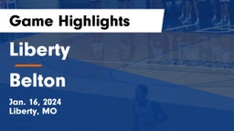 Liberty  vs Belton  Game Highlights - Jan. 16, 2024