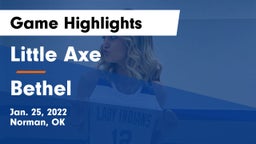 Little Axe  vs Bethel  Game Highlights - Jan. 25, 2022