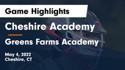 Cheshire Academy  vs Greens Farms Academy  Game Highlights - May 4, 2022