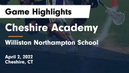 Cheshire Academy  vs Williston Northampton School Game Highlights - April 2, 2022