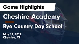 Cheshire Academy  vs Rye Country Day School Game Highlights - May 14, 2022
