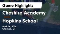 Cheshire Academy  vs Hopkins School Game Highlights - April 24, 2024