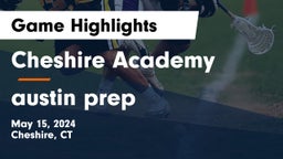Cheshire Academy  vs austin prep Game Highlights - May 15, 2024