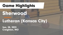 Sherwood  vs Lutheran (Kansas City) Game Highlights - Jan. 28, 2023